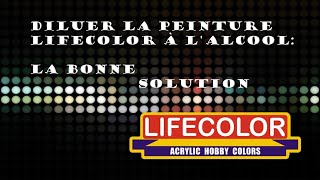 Diluer la Lifecolor à lalcool  La bonne solution [upl. by Ahsenak]