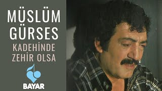 Müslüm Gürses  Kadehinde Zehir Olsa [upl. by Ellecrad]