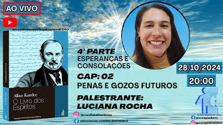 O Livro dos Espíritos4º ParteEsperanças e ConsolaçõesCap02 Penas e Gozos Futuros  Luciana Roch [upl. by Kay]