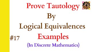 17 Tautology by logical equivalences  Tautology without truth table  Discrete Mathematics [upl. by Enatan739]