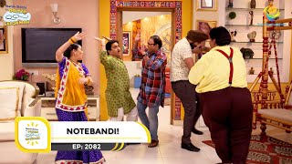 Ep 2082  Notebandi  Taarak Mehta Ka Ooltah Chashmah  Full Episode  तारक मेहता [upl. by Ariaz182]