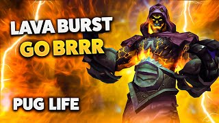 Lava Burst Go BRRR  Elemental Shaman PUG LIFE [upl. by Anirbaz517]