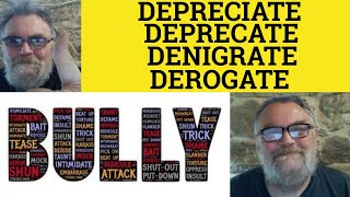 🔵 Depreciate Meaning  Deprecate Examples  Denigrate Defined  Derogate Explanation  C2 Vocabulary [upl. by Brasca]