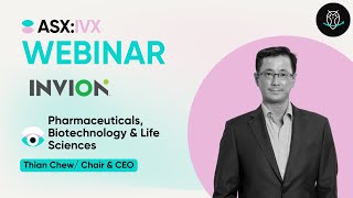 Invion ASXIVX  Webinar with Thian Chew  230924 [upl. by Derinna]