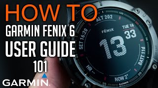 How to use Garmin Fenix 6 user guide 101 [upl. by Neau200]