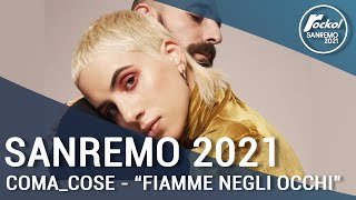 ComaCose in gara a Sanremo 2021 con “Fiamme negli occhi” [upl. by Wes]