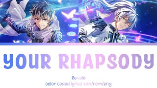 YOUR RHAPSODY  Revale kanromeng color coded lyrics [upl. by Kubetz]