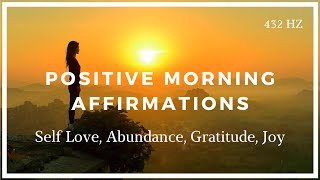 Positive Morning Affirmations Self Love Abundance Gratitude Joy [upl. by Notsreik968]