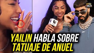 YAILIN HABLA SOBRE EL TATUAJE DE ANUEL AA [upl. by Ackler]