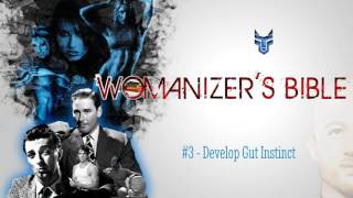 Womanizers Bible 3  Develop Gut Instinct [upl. by Lyell405]