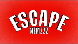 NEMZZZ  ESCAPE OFFICIAL LYRIC VIDEO [upl. by Znieh755]