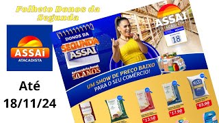 ASSAÍ ATACADISTA OFERTAS ATÉ 18112024 FOLHETO DONOS DA SEGUNDA SP [upl. by Adnilemreh387]