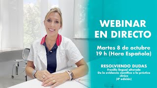 Webinar en Directo Resolviendo dudas sobre el Frenillo Lingual Alterado – 4ª Edición [upl. by Hearn90]