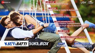 Katti Batti  Jukebox  Imran Khan amp Kangana Ranaut  Shankar Ehsaan Loy [upl. by Ailekat]