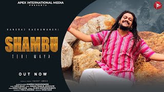 Shambu Teri Maya  Hansraj Raghuwanshi Official Video  Mista Baaz  AIM Punjabi [upl. by Anurag]