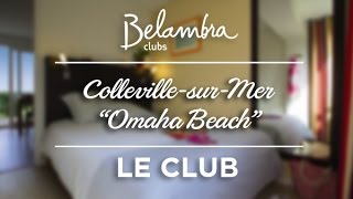 Club de vacances Belambra CollevillesurMer « Omaha Beach »  Le Club [upl. by Esmaria]