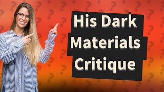 Is his dark material against Christianity [upl. by Yrelav]