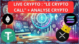 🔴 LIVE CRYPTO  NOUVEAU CONCEPT quotLE CRYPTO CALLquot 🔥 INVESTISSEMENT amp TRADING 🚀 [upl. by Elidad]