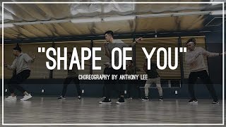 Ed Sheeran quotShape of Youquot  Choreography by Anthony Lee [upl. by Sedecram]