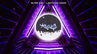 Alter Ego  Lights Go Down 🔥🔥 [upl. by Greeley]