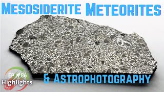 Mesosiderite Meteorites Explained ☄️ Astrophotograpy 1522 Hangout Highlights [upl. by Thanos]