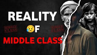 Sad 😭 Reality of The Middle Class😥 Middle Class Trap🤫 [upl. by Garibold]