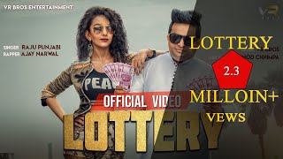 RAJU PUNJABI  LOTTERY OFFICIAL VIDEO  FT AJAY NARWAL VIDUSHI NEW HARYANVI SONG 2018  VR BROS ENT [upl. by Clyde]