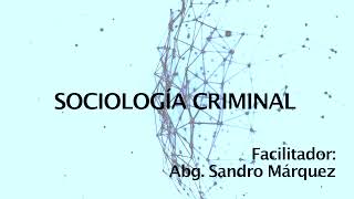 Post Sociología Criminal Presentación Sandro Márquez [upl. by Sanford]