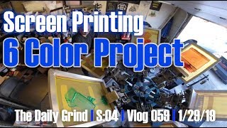 Screen Printing  6 Color Project S04Vlog 059 [upl. by Enuj]