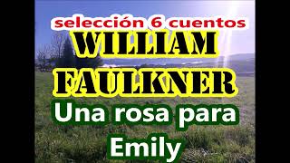 Wiliam FaulknerUna rosa para EmilyMis ZilphiaDivorcio en NápolesMúsica negraJusticia [upl. by Lohman]