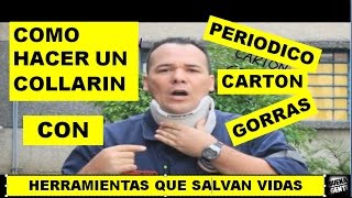 Como hacer un collarin con periodico carton y gorra  conleonardodiaz [upl. by Rabbaj]