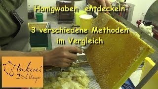 Honigwaben entdeckeln  3 verschiedene Methoden im Vergleich [upl. by Wake996]