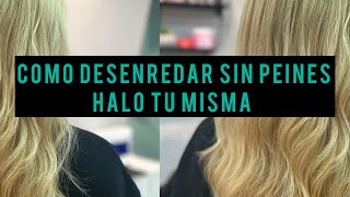 Trucos de cabello Como desenredar tu cabello SIN peines Hazlo TÚ misma [upl. by Dunton]