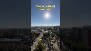 Vakit Orta ikindi Namaz vakti ezan azan ankara ikindi [upl. by Egag]