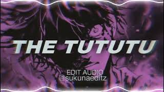 the tututu song edit audio [upl. by Nalniuq4]