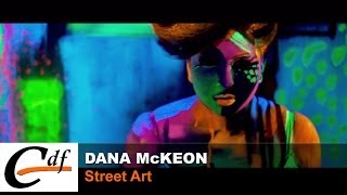 DANA McKEON  Street Art official music video [upl. by Lemra638]