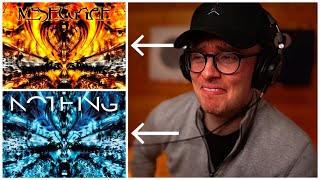 MESHUGGAH  ‘Nothing’  Entire Album First REACTION [upl. by Suivatal]