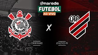 CORINTHIANS X ATHLÉTICO PR AO VIVO  TRANSMISSÃO BRASILEIRÃO 2024 [upl. by Am]