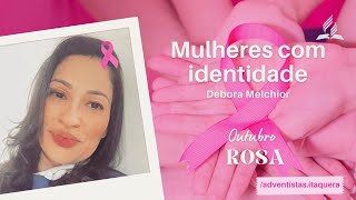 🔴Mulheres com identidade  Débora Melchior [upl. by Nwahsaj]