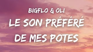 Bigflo amp Oli  Le son préféré de mes potes  Paroles [upl. by Kerekes342]