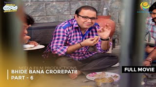 Bhide Bana Crorepati I FULL MOVIE  Part 6  Taarak Mehta Ka Ooltah Chashmah Ep 1882 to 1884 [upl. by Pierrette]