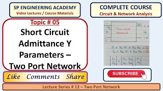 05 Short Circuit Admittance Y Parameters  Two Port Network [upl. by Ahouh]