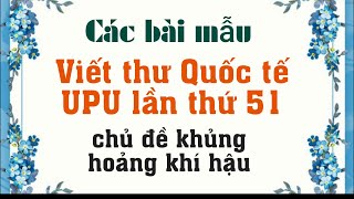 Các bài mẫu viết thư UPU lần thứ 51 [upl. by Mctyre]