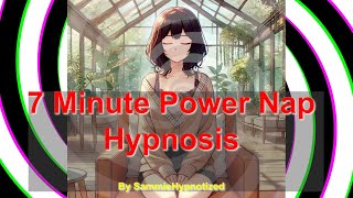 7 Minute Power Nap Hypnosis [upl. by Livingstone]