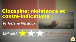 Résistance et contreindications à la clozapine  Pr Hélène VERDOUX [upl. by Anders]