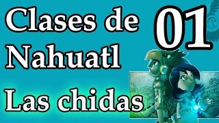 01 Clases de Nahuatl Las chidas  Como te llamas [upl. by Yacano]