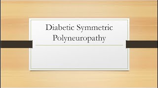 Diabetic Symmetric Polyneuropathy [upl. by Berardo745]