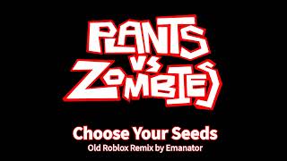 Plants vs Zombies  Choose Your Seeds but it sounds like a 2009 Roblox song [upl. by Ttebroc]