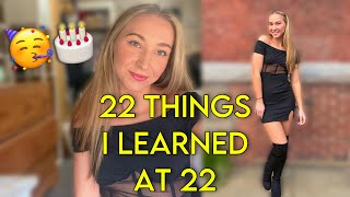 22 Things I Learned at 22 years old [upl. by Cailly659]