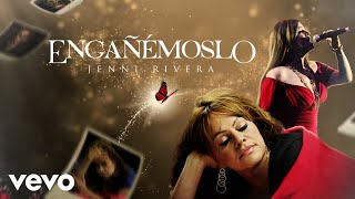 Jenni Rivera  Engañémoslo Official Lyric Video [upl. by Ainet]